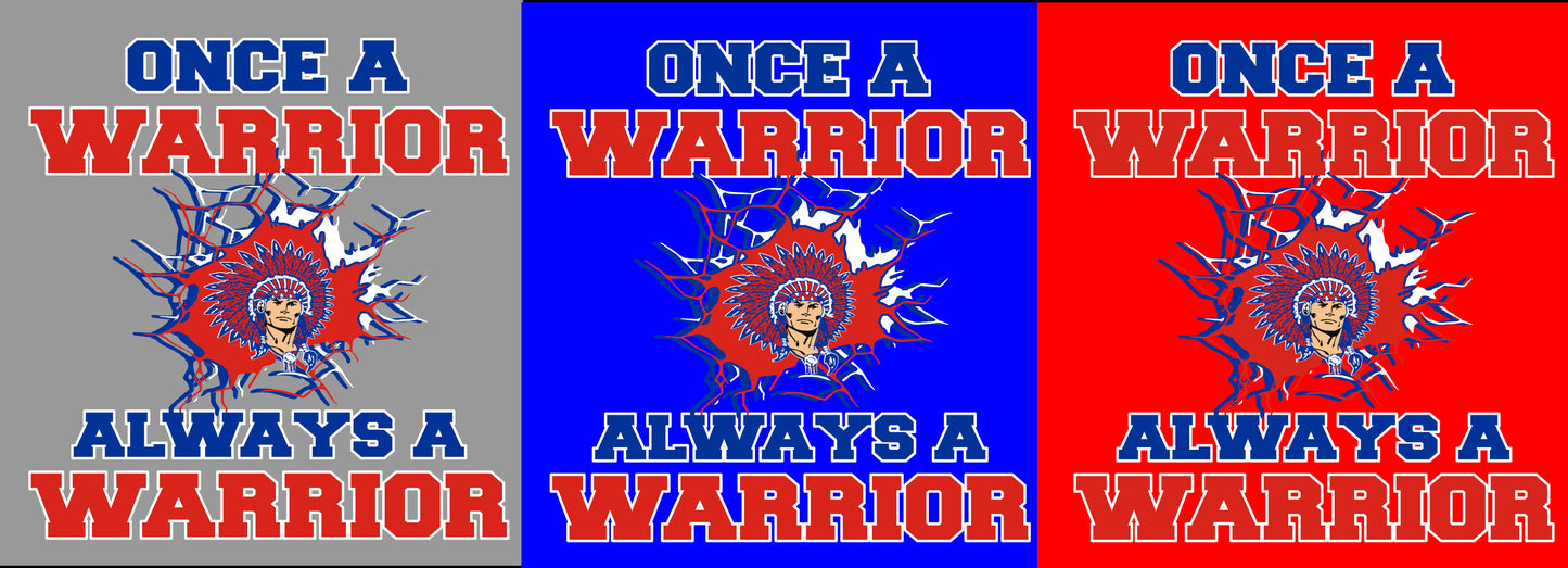 Once A WARRIOR Always A WARRIOR TEE