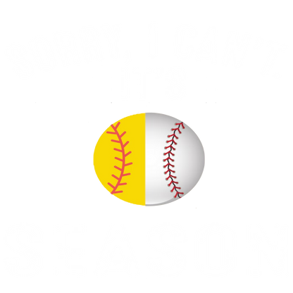 Sorry, I can't, it's baseball/softball season T-Shirt Add what color to notes you would like the shirt.